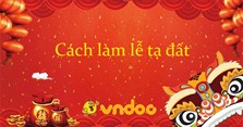 Cách làm lễ tạ đất cuối năm 2024