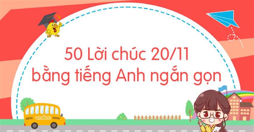 60 Lời chúc 20/11 bằng tiếng Anh ngắn gọn