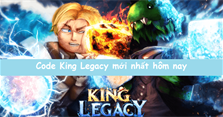 Code King Legacy update 4.5.0 mới nhất 2023 và cách nhập