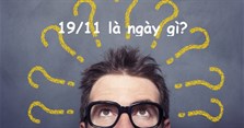 19/11 là ngày gì? Có gì đặc biệt vào ngày này?