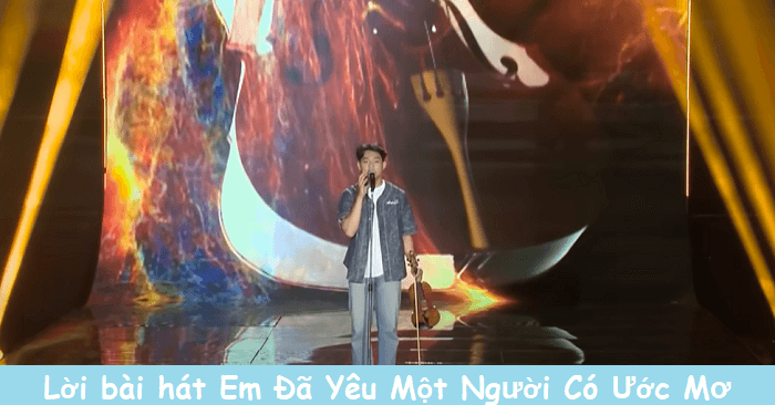 Lời bài hát Yêu Người Có Ước Mơ