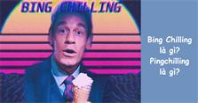 Bing chilling là gì? Pingchiling là gì? Nguồn gốc của bing chilling