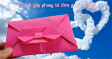 6 Cách gấp phong bì đơn giản mà đẹp để đựng tiền, thư, thiệp