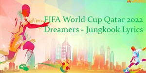 Lời bài hát Dreamers Jungkook BTS