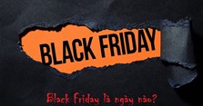 Black Friday là ngày nào? Kinh nghiệm săn khuyến mãi giảm giá Black Friday