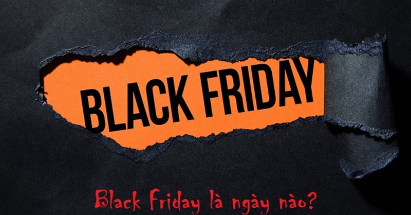 Black Friday là ngày nào? Kinh nghiệm săn khuyến mãi giảm giá Black Friday