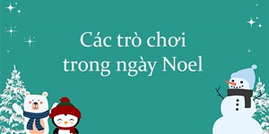 Các trò chơi trong ngày Noel