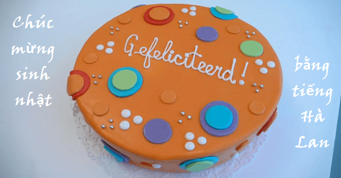 Chúc mừng sinh nhật bằng tiếng Hà Lan
