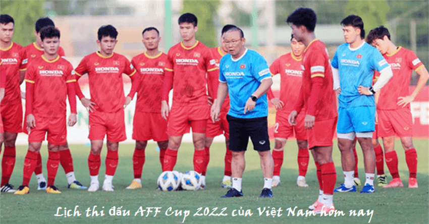 Lịch thi đấu AFF Cup 2022 của Việt Nam hôm nay mấy giờ, với ai?