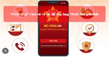 VNeID là gì? Cách tải và cài đặt ứng dụng VNeID đơn giản nhất