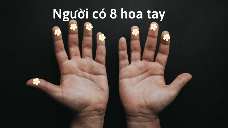Ý nghĩa của người có 8 hoa tay