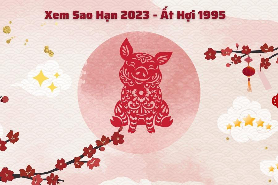 1995 sao gì năm 2024 chiếu mạng nữ tuổi Hợi?