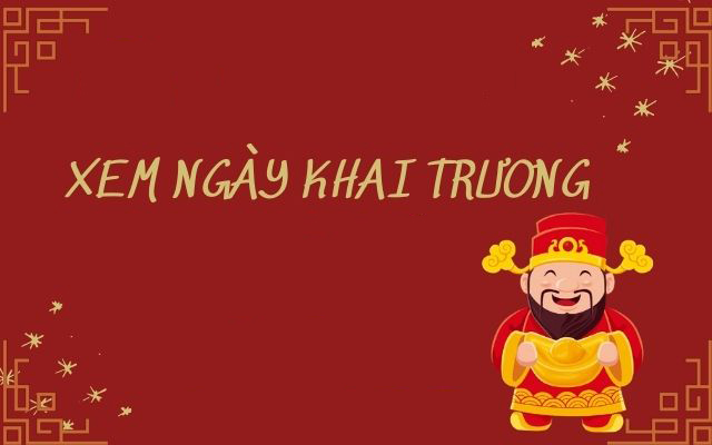 Chọn ngày khai trương tốt năm 2021 như thế nào? Chọn ngày khai trương tốt năm 2023 như thế nào?