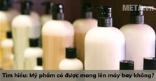 Tìm hiểu: Mỹ phẩm có được mang lên máy bay không?