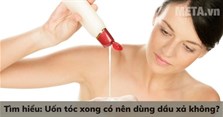 Tìm hiểu: Uốn tóc xong có nên dùng dầu xả không?