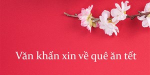 Văn khấn xin về quê ăn tết