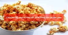 Cách làm bắp rang bơ bằng nồi chiên không dầu cực đơn giản