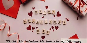 35 Lời chúc Valentine hài hước, bá đạo cho mọi đối tượng