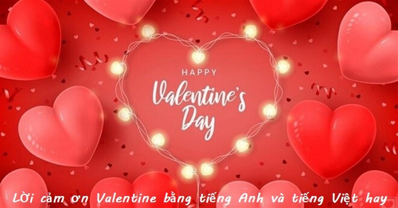 Lời cảm ơn Valentine ngắn hay bằng tiếng Anh và tiếng Việt