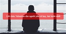 Lời chúc Valentine cho người yêu cũ hay, hài hước nhất