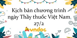 Kịch bản chương trình ngày Thầy thuốc Việt Nam 27/2