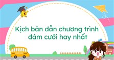 Kịch bản dẫn chương trình đám cưới hay nhất
