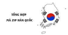 Bảng mã zip Hàn Quốc 2025 đầy đủ, chính xác