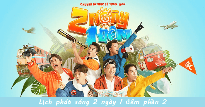Lịch chiếu 2 ngày 1 đêm mùa 2