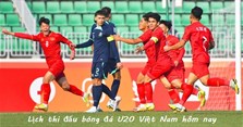 Lịch thi đấu bóng đá U20 Việt Nam hôm nay & link trực tiếp