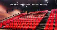 Top 10 phim chiếu rạp hay, đáng xem nhất