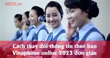 Cách thay đổi thông tin thuê bao Vinaphone online 2025 đơn giản
