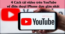 4 Cách tải video trên YouTube về điện thoại iPhone đơn giản nhất