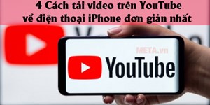 4 Cách tải video trên YouTube về điện thoại iPhone đơn giản nhất