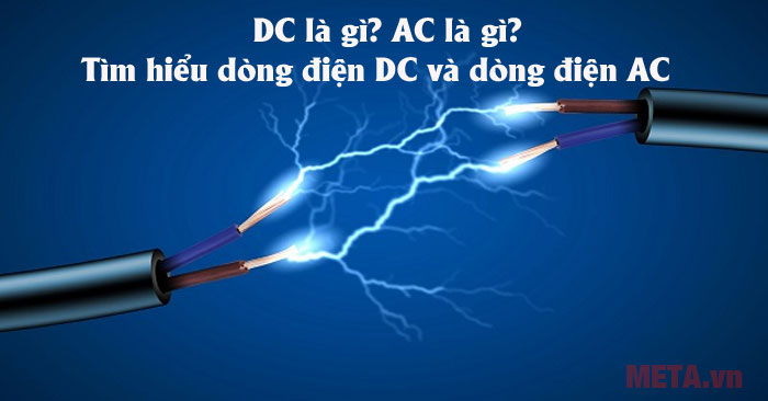 DC là gì? AC là gì?