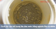 Cách tẩy cặn vôi trong ấm đun nước bằng nguyên liệu tự nhiên