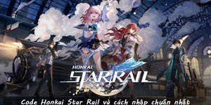 Code Honkai Star Rail và cách nhập chuẩn nhất 2023