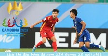 Lịch thi đấu bóng đá nam SEA Games 32 hôm nay lúc mấy giờ?