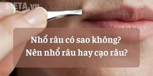 Nhổ râu có sao không? Nên nhổ râu hay cạo râu?