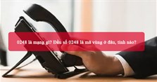 0248 là mạng gì? Đầu số 0248 là mã vùng ở đâu, tỉnh nào?