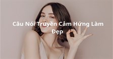 50+ Câu nói truyền cảm hứng làm đẹp hay, stt làm đẹp hài hước