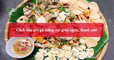 Cách làm gỏi gà măng cụt giòn ngon, thanh mát