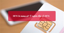 0876 là mạng gì? Ý nghĩa đầu số 0876