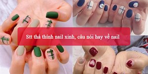 Stt thả thính nail xinh, câu nói hay về nail