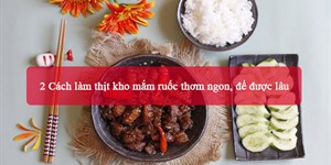 2 Cách làm thịt kho mắm ruốc thơm ngon, để được lâu