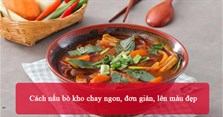 Cách nấu bò kho chay ngon, đơn giản, lên màu đẹp