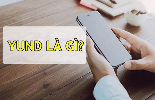 Tìm hiểu YUND là gì