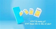 0797 là mạng gì? Được đổi từ đầu số nào?