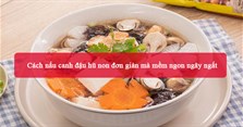 Cách nấu canh đậu hũ non đơn giản mà mềm ngon ngây ngất