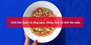 Cách làm thạch củ năng ngon, không dính và cách bảo quản