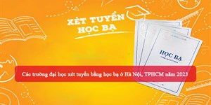 Các trường đại học xét tuyển bằng học bạ ở Hà Nội, TPHCM năm 2024